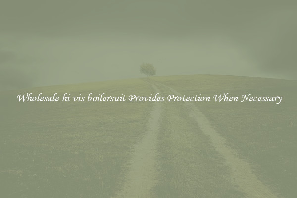 Wholesale hi vis boilersuit Provides Protection When Necessary
