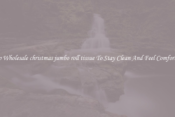 Shop Wholesale christmas jumbo roll tissue To Stay Clean And Feel Comfortable