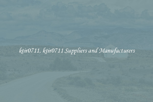 ktir0711, ktir0711 Suppliers and Manufacturers
