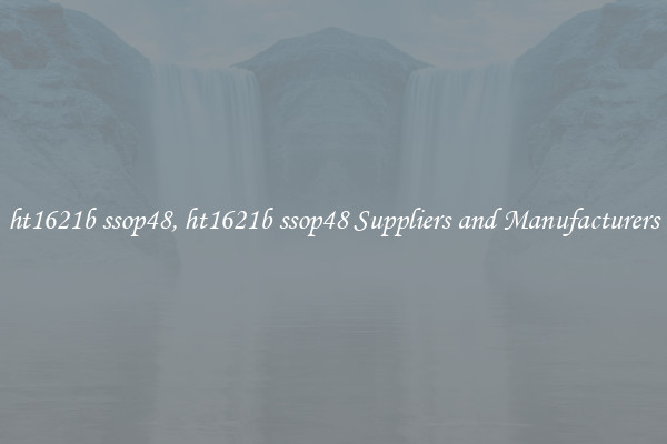 ht1621b ssop48, ht1621b ssop48 Suppliers and Manufacturers