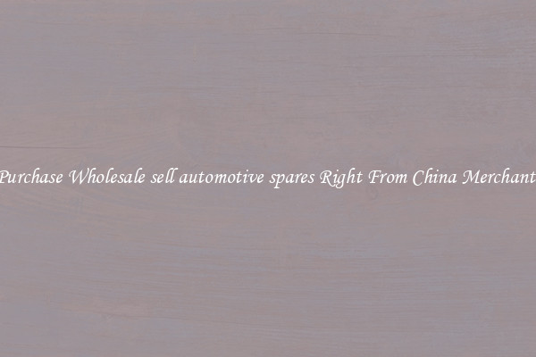 Purchase Wholesale sell automotive spares Right From China Merchants
