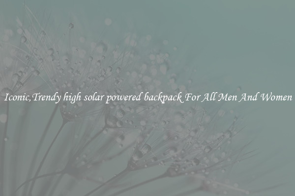 Iconic,Trendy high solar powered backpack For All Men And Women
