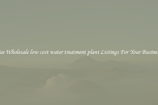 See Wholesale low cost water treatment plant Listings For Your Business