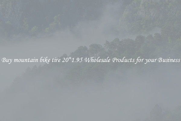 Buy mountain bike tire 20*1.95 Wholesale Products for your Business