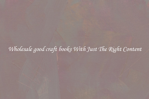 Wholesale good craft books With Just The Right Content