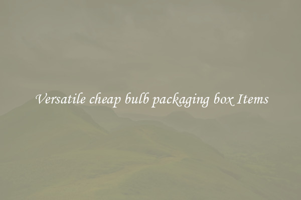 Versatile cheap bulb packaging box Items