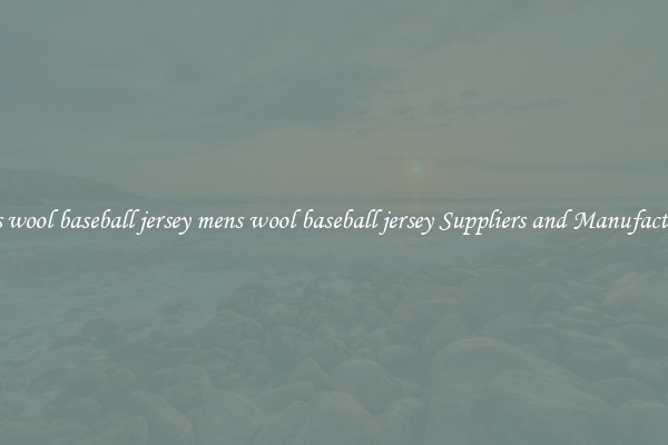 mens wool baseball jersey mens wool baseball jersey Suppliers and Manufacturers