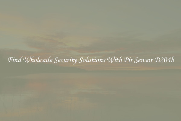 Find Wholesale Security Solutions With Pir Sensor D204b