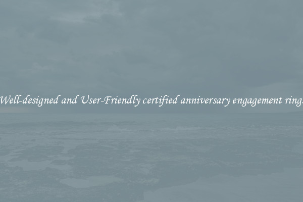 Well-designed and User-Friendly certified anniversary engagement rings