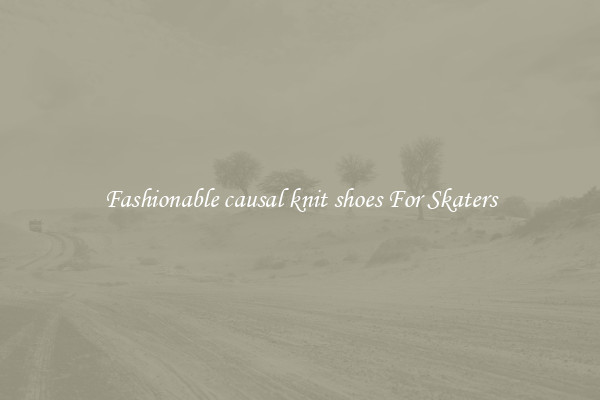 Fashionable causal knit shoes For Skaters