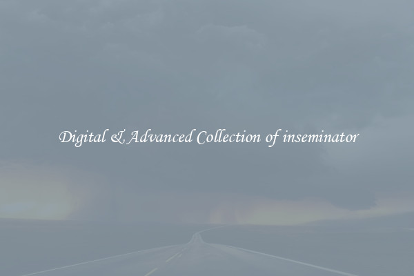 Digital & Advanced Collection of inseminator
