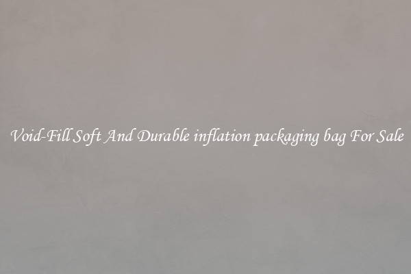Void-Fill Soft And Durable inflation packaging bag For Sale