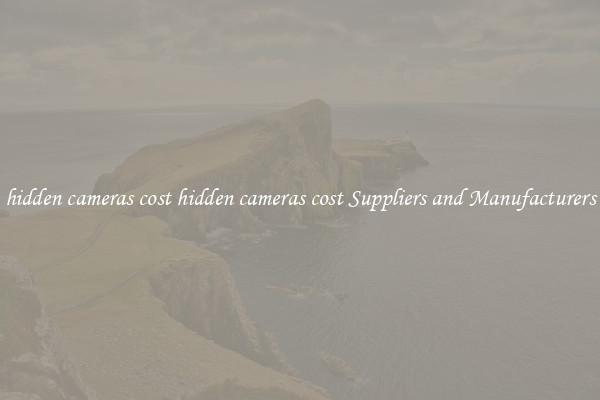 hidden cameras cost hidden cameras cost Suppliers and Manufacturers