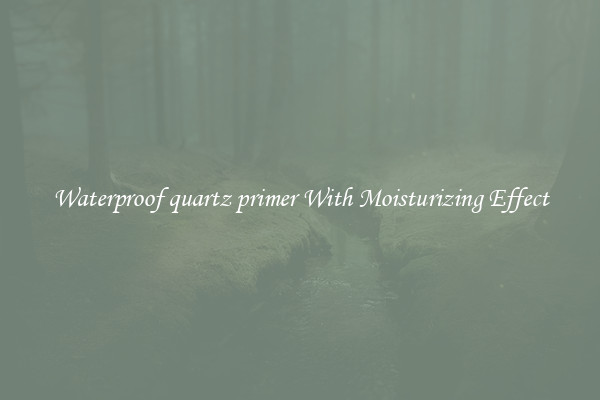 Waterproof quartz primer With Moisturizing Effect